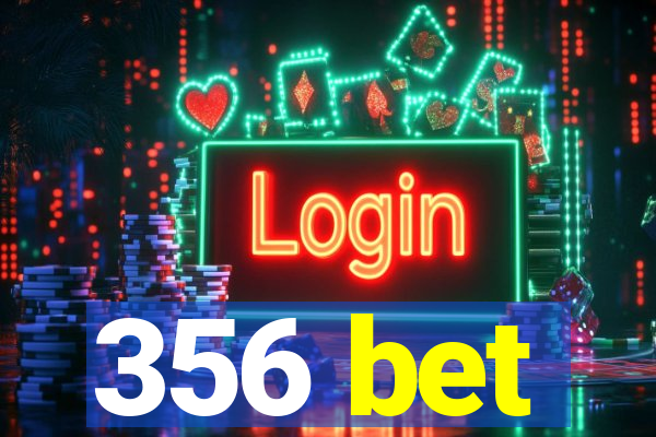 356 bet